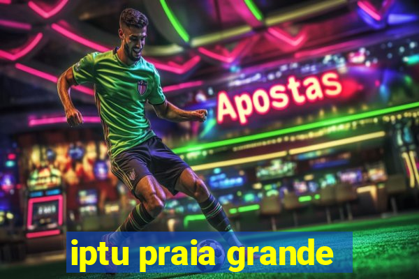 iptu praia grande